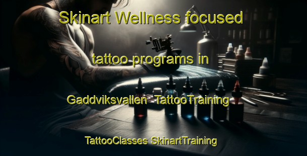 Skinart Wellness-focused tattoo programs in Gaddviksvallen | #TattooTraining #TattooClasses #SkinartTraining-Sweden