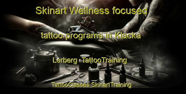 Skinart Wellness-focused tattoo programs in Klacka Lerberg | #TattooTraining #TattooClasses #SkinartTraining-Sweden