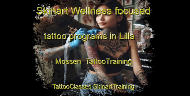 Skinart Wellness-focused tattoo programs in Lilla Mossen | #TattooTraining #TattooClasses #SkinartTraining-Sweden