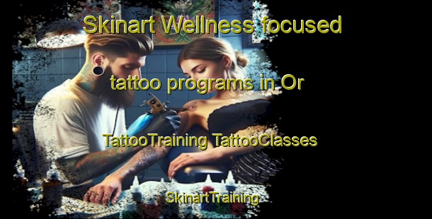 Skinart Wellness-focused tattoo programs in Or | #TattooTraining #TattooClasses #SkinartTraining-Sweden